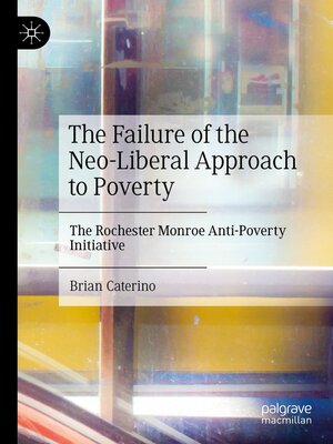 cover image of The Failure of the Neo-Liberal Approach to Poverty